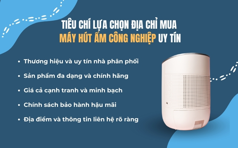 Tiêu chí lựa chọn địa chỉ mua máy hút ẩm công nghiệp uy tín