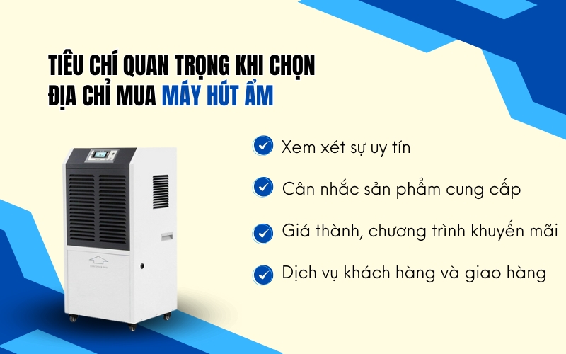 Tiêu chí quan trọng khi chọn địa chỉ mua máy hút ẩm