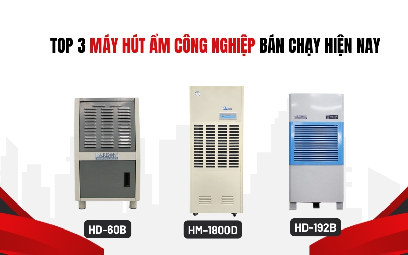 Top 3 máy hút ẩm công nghiệp bán chạy hiện nay