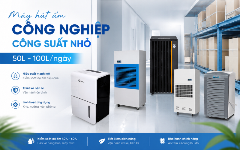 Máy hút ẩm công nghiệp công suất nhỏ (50L - 100L/ngày)