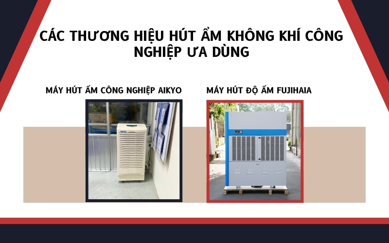 Máy hút ẩm công nghiệp Aikyo và Fujihaia là dòng bán chạy