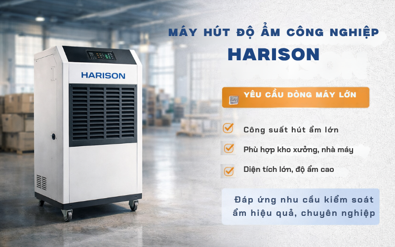 Máy hút độ ẩm công nghiệp Harison yêu cầu dòng máy lớn