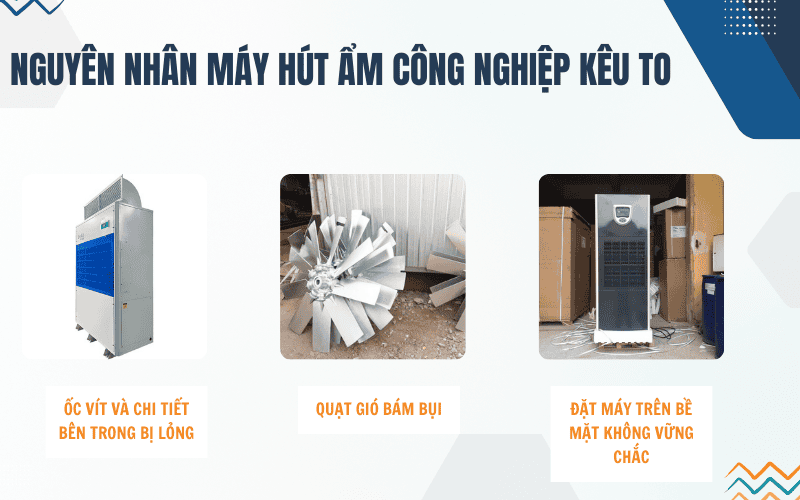 Nguyên nhân máy hút ẩm công nghiệp kêu to