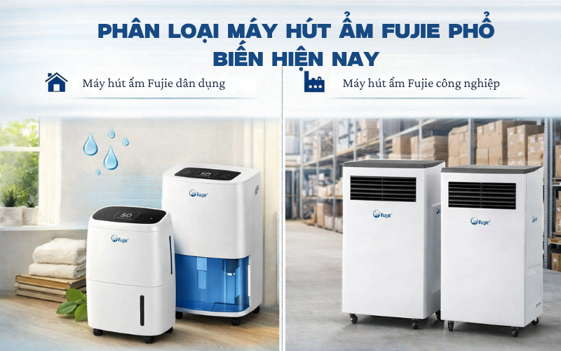 Phân loại máy hút ẩm Fujie phổ biến hiện nay