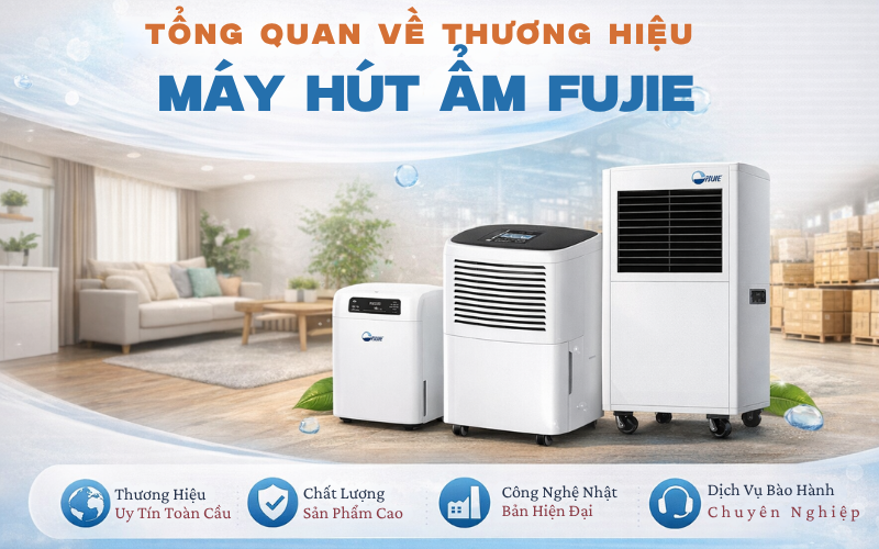 Tổng quan về thương hiệu máy hút ẩm Fujie