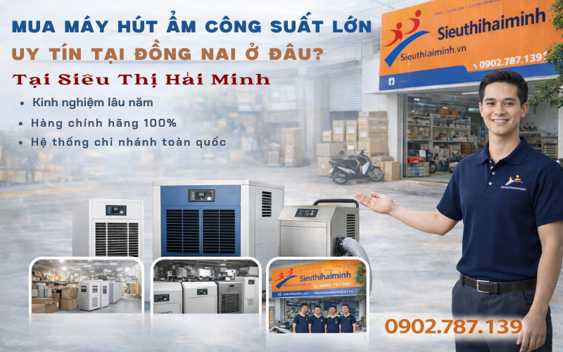 Mua máy hút ẩm công suất lớn uy tín tại Đồng Nai ở đâu?