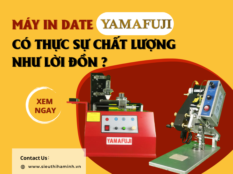 MÁY IN DATE YAMAFUJI CÓ THỰC SỰ CHẤT LƯỢNG NHƯ LỜI ĐỒN