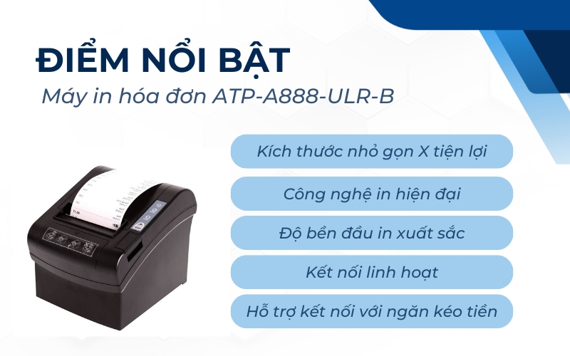 Điểm nổi bật của máy in hóa đơn ATP-A888-ULR-B