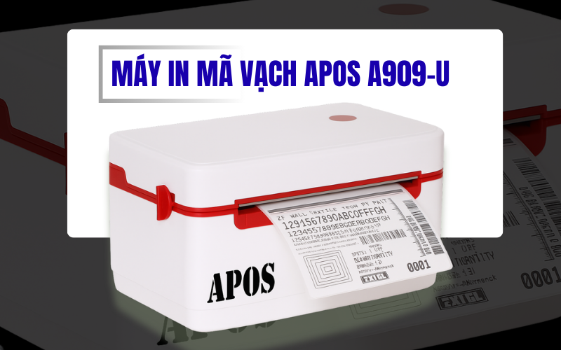 Máy in mã vạch APOS A909-U