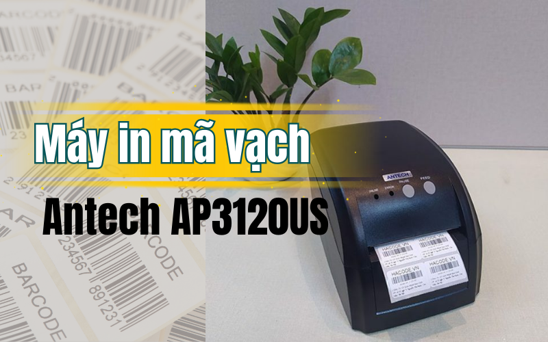 Máy in mã vạch Antech AP3120US
