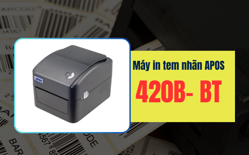Máy in tem nhãn APOS 420B- BT