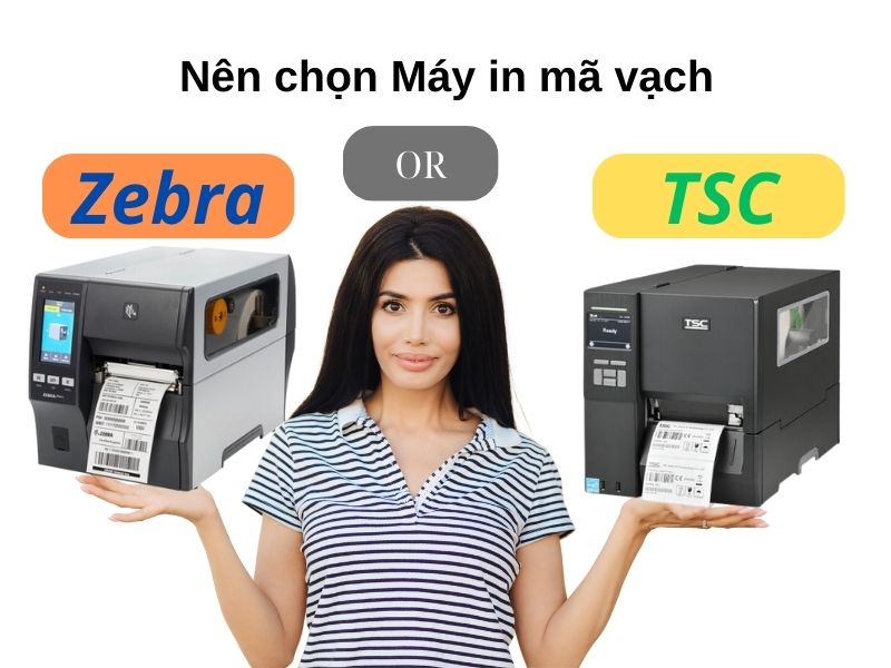 Nên chọn Máy in mã vạch Zebra hay TSC vì sao?