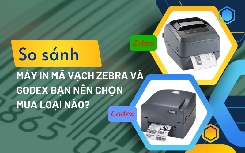 So sánh máy in mã vạch Zebra và Godex bạn nên chọn mua loại nào?