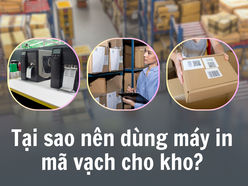Tại sao bạn nên sử dụng máy in mã vạch cho kho của bạn