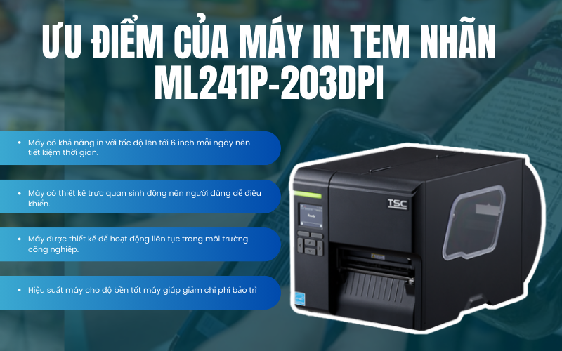 Ưu điểm của Máy in tem nhãn ML241P-203dpi: