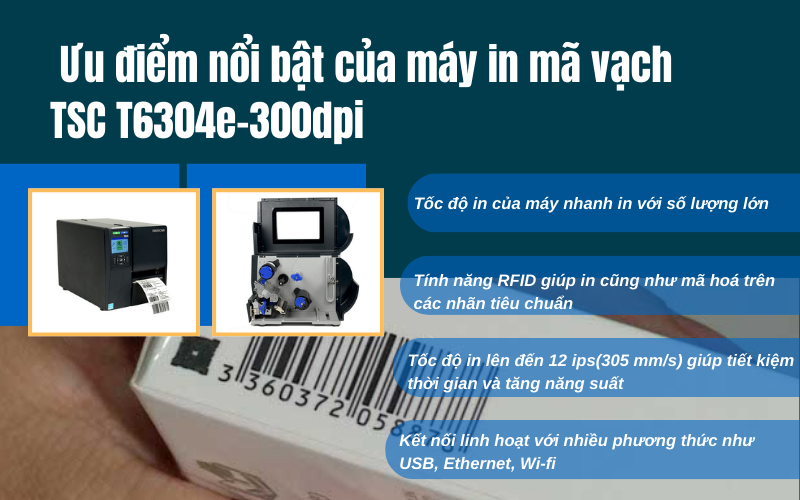 Ưu điểm nổi bật của máy in mã vạch TSC T6304e-300dpi