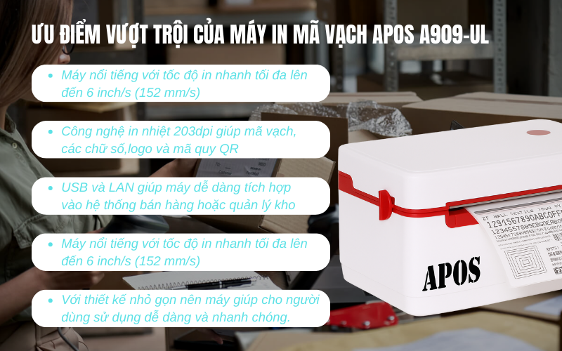 Ưu điểm vượt trội của máy in mã vạch APOS A909-UL