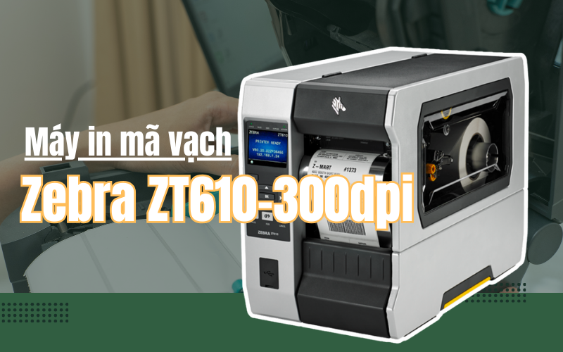 Máy in mã vạch Zebra ZT610-300dpi