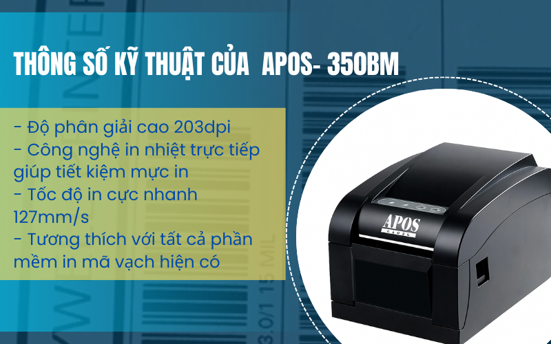 thông số kỹ thuật của máy  in mã vạch APOS- 350BM
