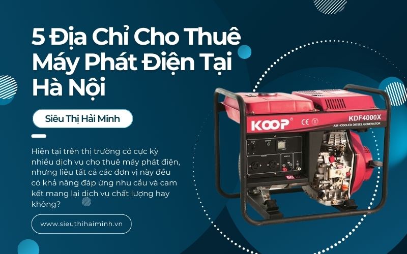 5 Địa Chỉ Cho Thuê Máy Phát Điện Tại Hà Nội