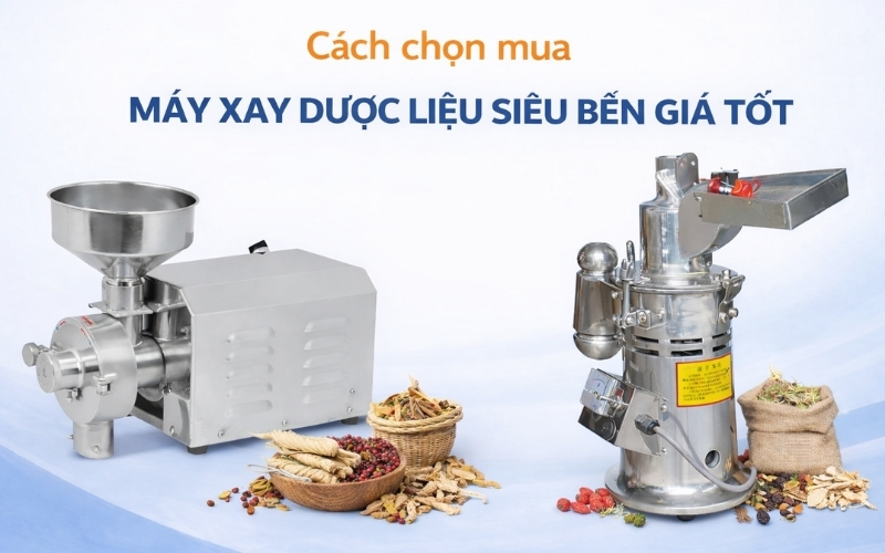 Cách chọn mua máy xay dược liệu siêu bền giá tốt