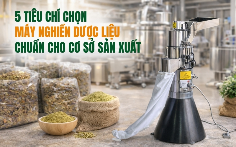 5 tiêu chí chọn máy nghiền dược liệu chuẩn cho cơ sở sản xuất