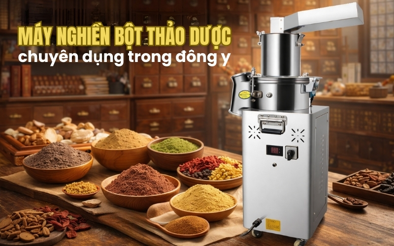 Máy nghiền bột thảo dược chuyên dụng trong đông y