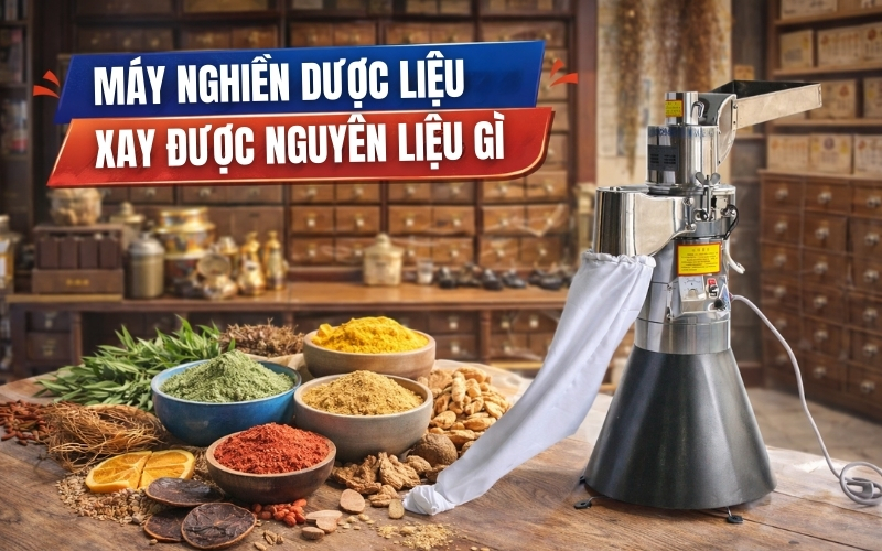 Máy nghiền dược liệu xay được nguyên liệu gì