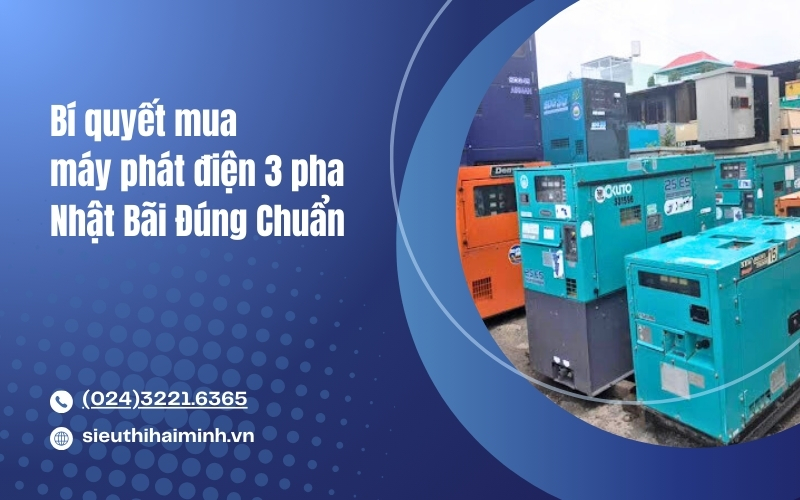 Bí quyết mua máy phát điện 3 pha Nhật Bãi Đúng Chuẩn