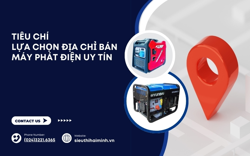 Tiêu Chí Lựa Chọn Địa Chỉ Bán Máy Phát Điện Uy Tín