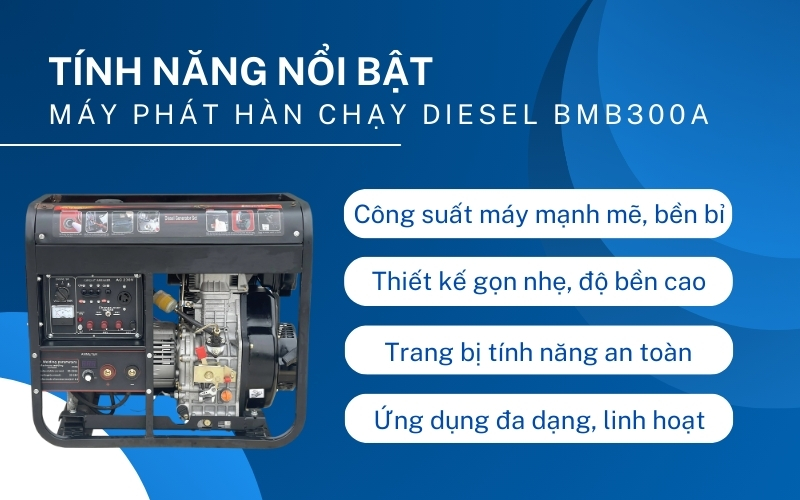 Tính năng nổi bật của Máy phát hàn chạy diesel BMB300A