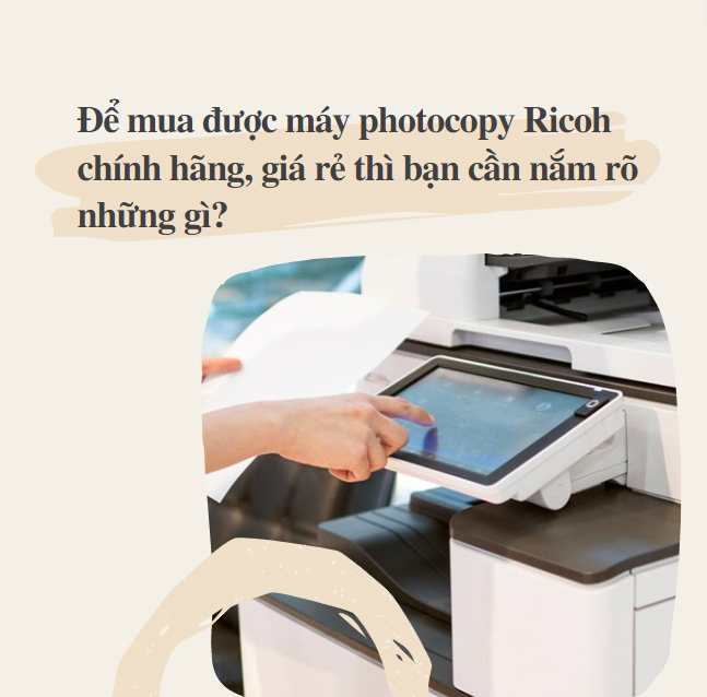 Mách bạn bí quyết hay để chọn mua máy photocopy Ricoh chính hãng giá phải chăng