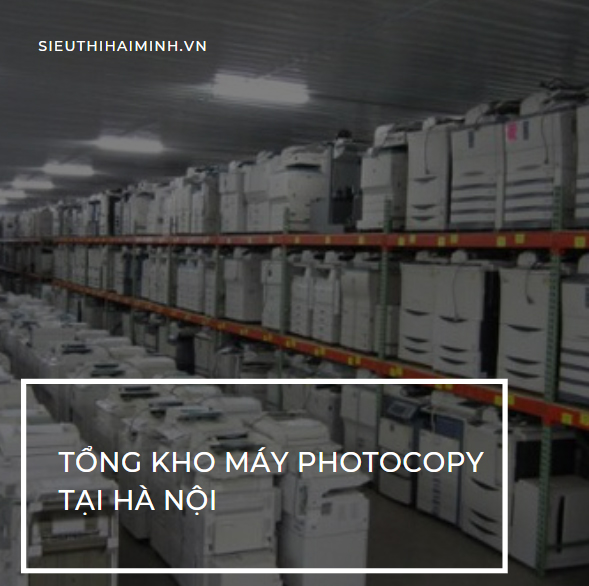 Tổng kho máy photocopy tại Hà Nội