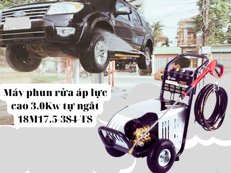 Máy Phun Rửa Áp Lực Cao 3.0Kw Tự Ngắt 18M17.5-3S4-TS