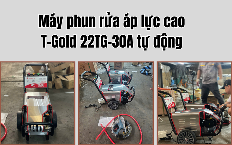 Máy phun rửa áp lực cao T-Gold 22TG-30A tự động