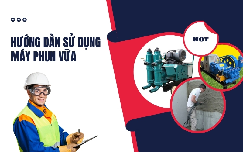 Hướng dẫn sử dụng máy phun vữa