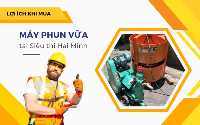 Lợi ích khi mua máy phun vữa tại Siêu thị Hải Minh