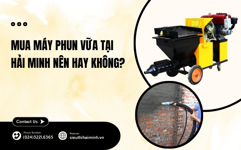 Mua máy phun vữa tại Hải Minh nên hay không