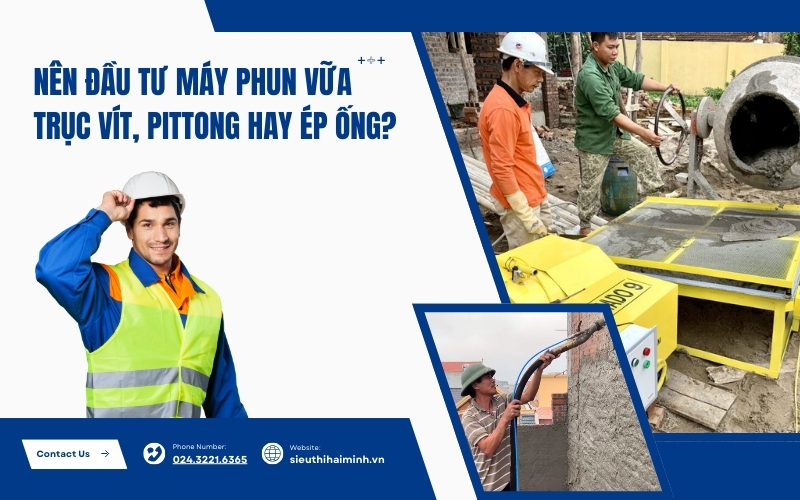 Nên Đầu Tư Máy Phun Vữa Trục Vít, Pittong Hay Ép Ống