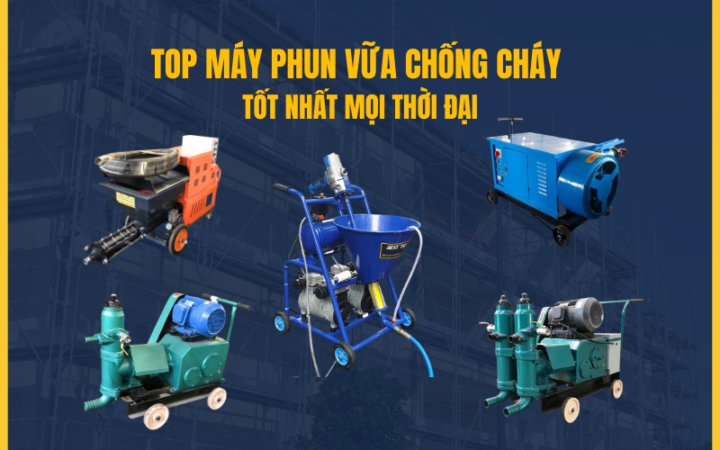 TOP máy phun vữa chống cháy tốt nhất mọi thời đại