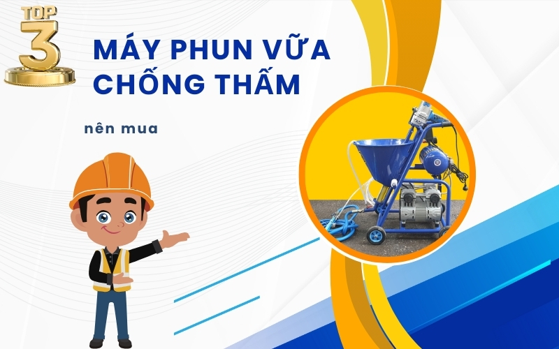 Review Top 3 Máy Phun Vữa Chống Thấm Nên Mua 2024