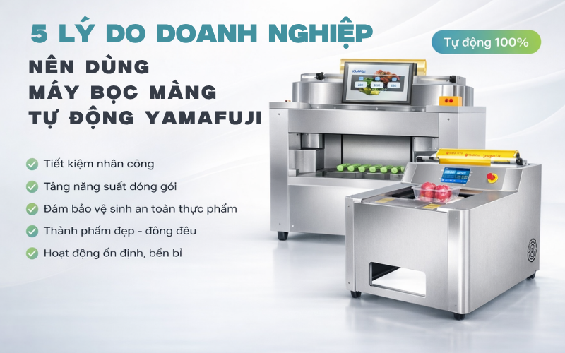 5 Lý do doanh nghiệp nên dùng máy bọc màng tự động Yamafuji