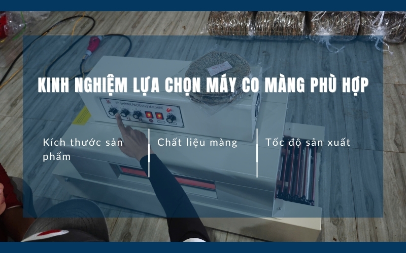 Kinh nghiệm lựa chọn máy co màng phù hợp