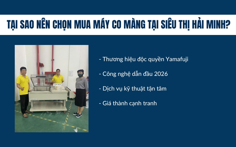 Tại sao nên chọn mua máy co màng tại Siêu thị Hải Minh?
