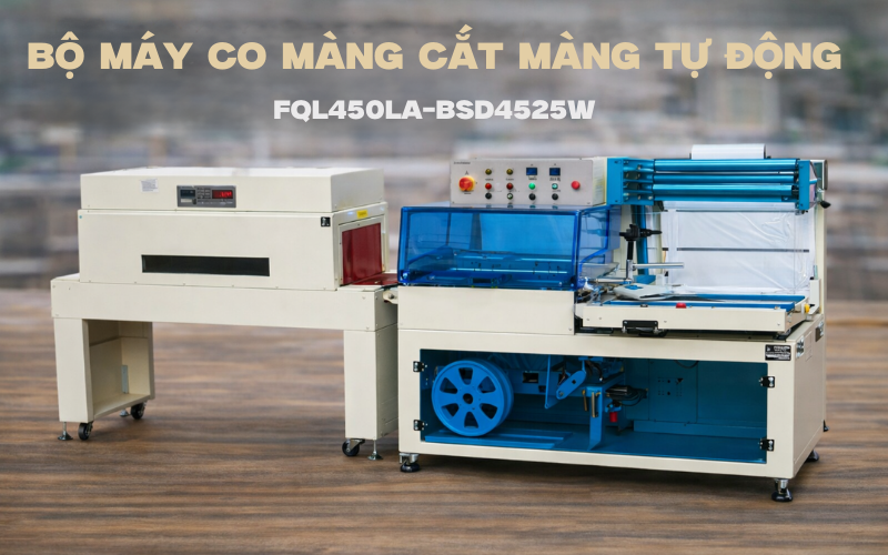 Bộ máy co màng cắt màng tự động FQL450LA-BSD4525W