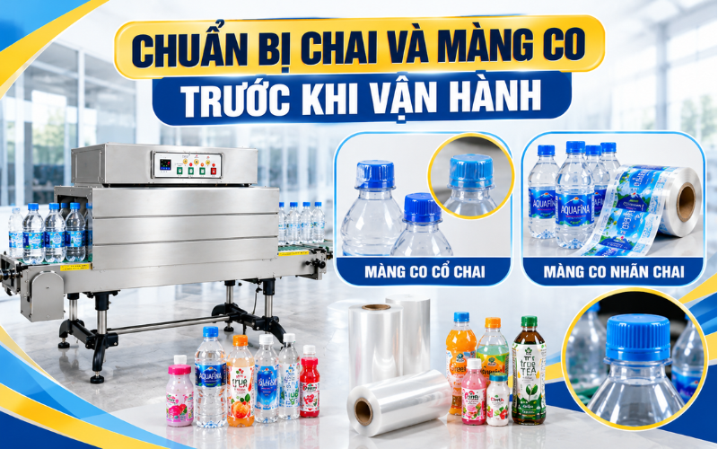  Chuẩn bị chai và màng co trước khi vận hành