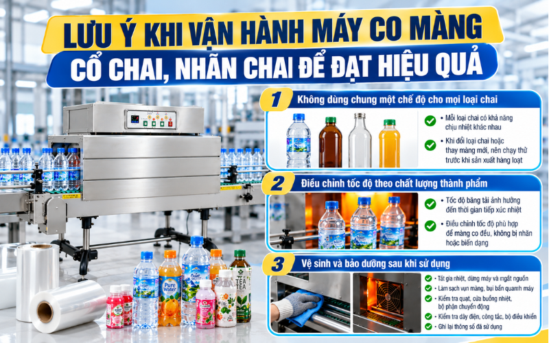  Lưu ý khi vận hành máy co màng cổ chai, nhãn chai