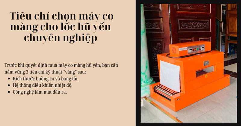 Tiêu chí chọn máy co màng cho lốc hũ yến chuyên nghiệp
