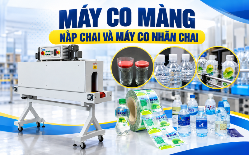 Máy co màng nắp chai và máy co nhãn chai