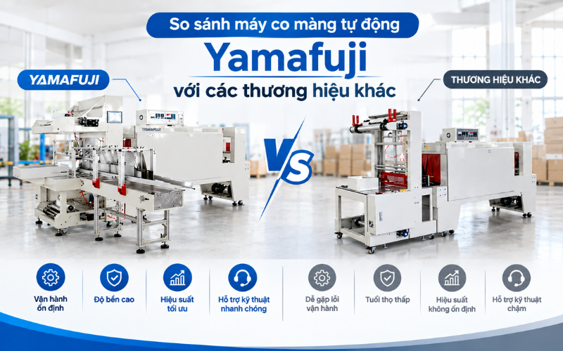 So sánh máy co màng tự động Yamafuji với các thương hiệu khác